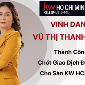 Keller Williams Vietnam chúc mừng chị Thanh Thuý đã hoàn thành giao dịch đầu tiên